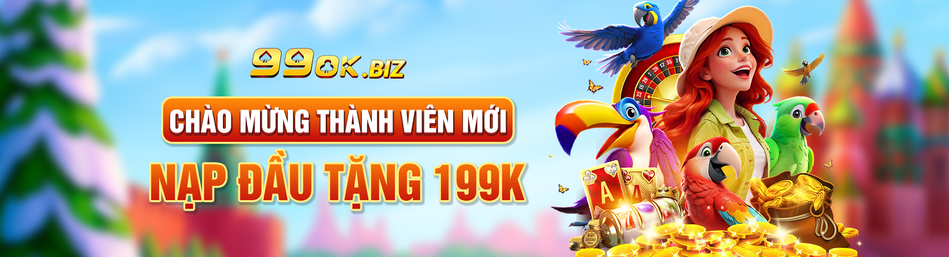 Chào mừng thành viên mới nạp đầu tặng 199k