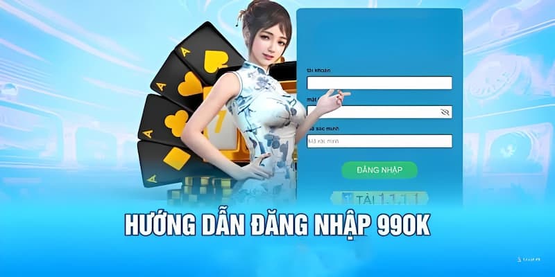 Hướng dẫn người chơi đăng nhập nhà cái 99OK siêu nhanh