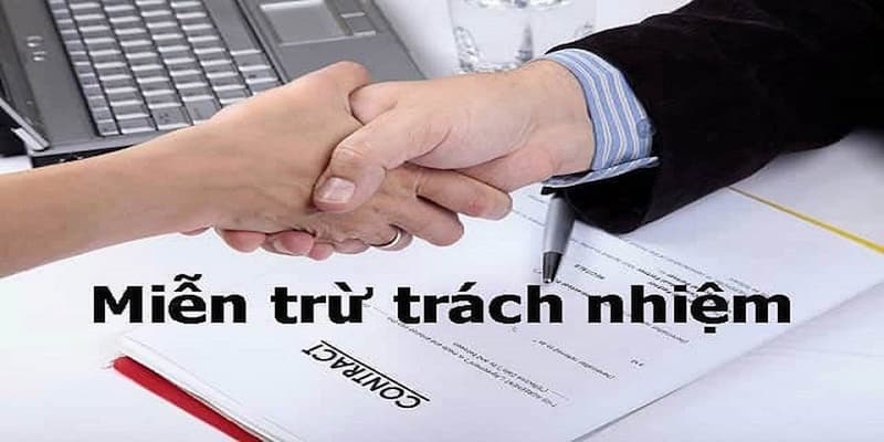 Miễn trách nhiệm giúp duy trì sự công bằng của sân chơi